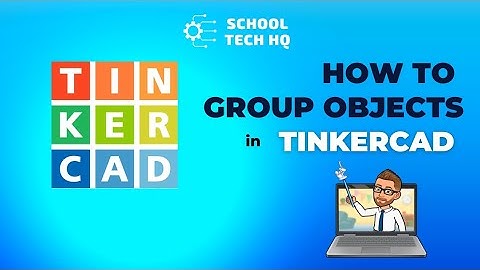 How to Group Objects in Tinkercad w/Mr Keir