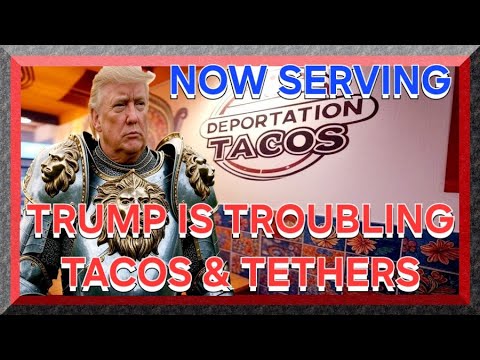 TRUMP IS TROUBLING TACOS & TETHERS