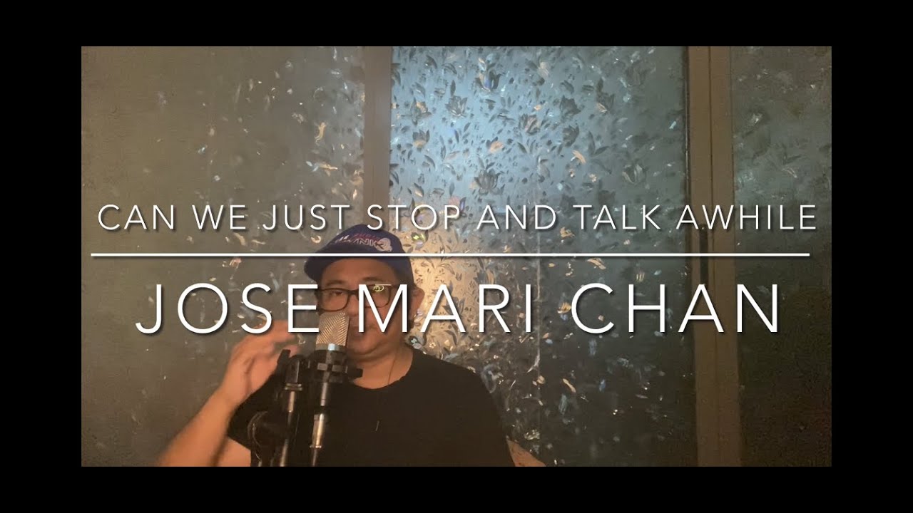 CAN WE JUST STOP AND TALK AWHILE // JOSE MARI CHAN // COVER BY PAOLO