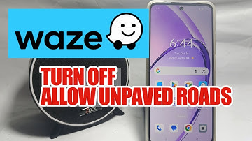 How To Turn Off Allow Unpaved Roads On Waze App