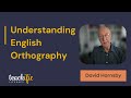 Understanding English Orthography with David Hornsby, Yrs F-2