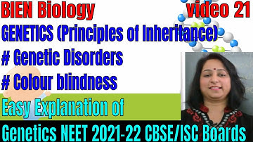 GENETICS Principles of Inheritance|Genetic Disorder|Colour Blindness |NEET 2021-22| XII CBSE |BIEN