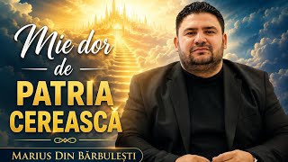 Marius din Barbulesti- Mie dor de patria cerească/ 2026