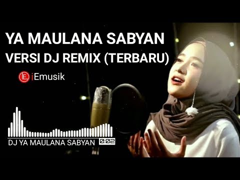 DJ REMIX YA MAULANA FULL BASS PALING TOP - VERSI NISSA SABYAN (TERBARU)