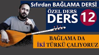 SIFIRDAN BAĞLAMA DERSİ 12 (Bağlamada iki türkü çalıyoruz) KARA BASMA İZ OLUR VE SİNE SİNE TÜRKÜSÜ