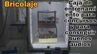 Caja para entrenamiento de canarios de canto y para conseguir audios de gran calidad(bricolaje)