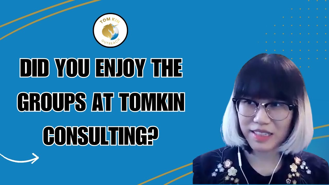 Did you enjoy the groups at Tomkin Consulting?