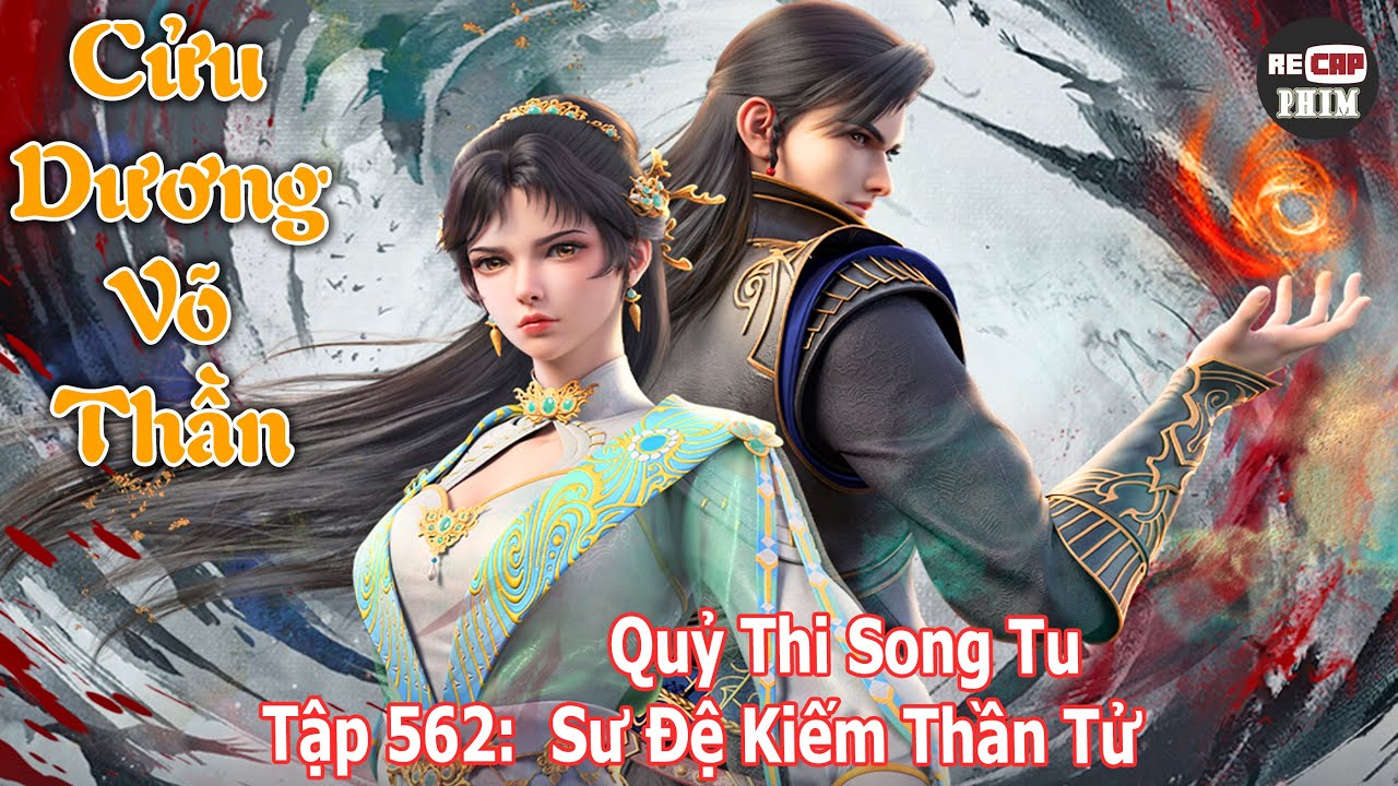 Cửu Dương Võ Thần Tập 562 | Quỷ Thi Song Tu – Sư Đệ Kiếm Thần Tử