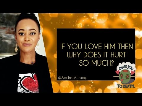 Why Do I love Him So Much And It Hurts? | Ask Andrea