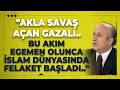 "Akla Savaş Açan Gazali.. İslam Dünyasına Bu Akım Egemen Olunca İslam Dünyasında Felaket Başladı.."