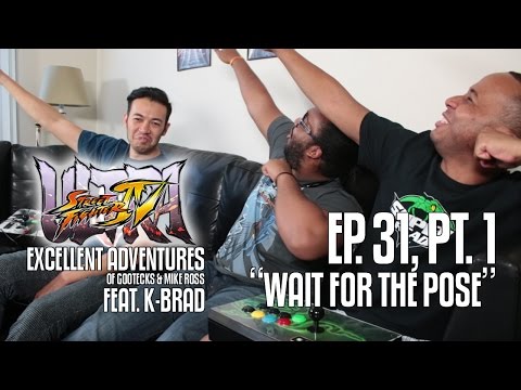 Ultra Excellent Adventures of Gootecks & Mike Ross ft. EG K-Brad! Ep. 31 Pt. 1: WAIT FOR THE POSE