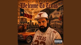 Welcome To Texas - Sir Church