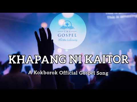 Khaoang Ni Kaitor Khapang Ni Subrai A kokborok official gospel songkokborok official music video