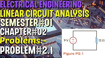 Linear Circuit Analysis | Chapter#02 | Problem#2.1 | Basic Engineering Circuit Analysis