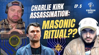 Charlie Kirk Assassination: Masonic Ritual??? (Ep. 5)