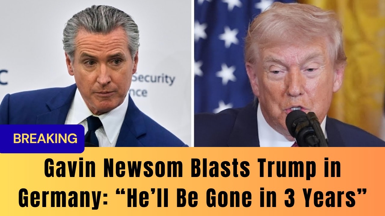Newsom Tells World Leaders “Trump Is Temporary” — 2028 Showdown Begins in Munich