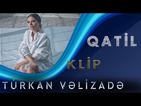 Türkan Vəlizadə - Qatil (Yeni Klip 2019)