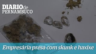 Empresária presa com skunk e haxixe