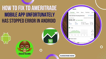 How to Fix TD Ameritrade Mobile App Unfortunately Has Stopped Error in Android After New Updates