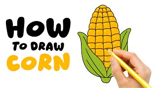 How To Draw Corn – Easy & Fun Drawing for Kids