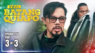 FPJ's Batang Quiapo | Episode 754 (3/3) | January 9, 2026