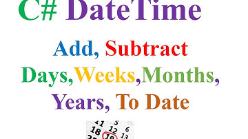 C# DateTime 04 - Add,Subtract Days,Weeks,Months,Years From Date
