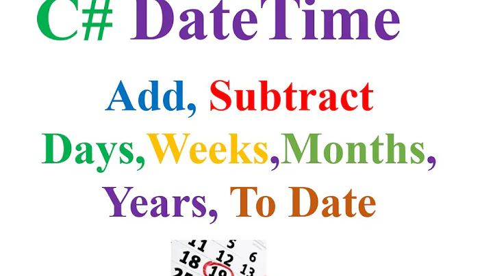 C# DateTime 04 - Add,Subtract Days,Weeks,Months,Years From Date