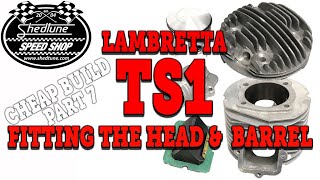 Pt7 | FITTING THE HEAD AND BARREL | LAMBRETTA TS1 ENGINE BUILD - on the cheap