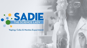 Sadie the Science Lady - Vaping: Coke & Mentos Experiment