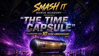 SMASH IT DANCE ACADEMY :: The Time Capsule :: 2026