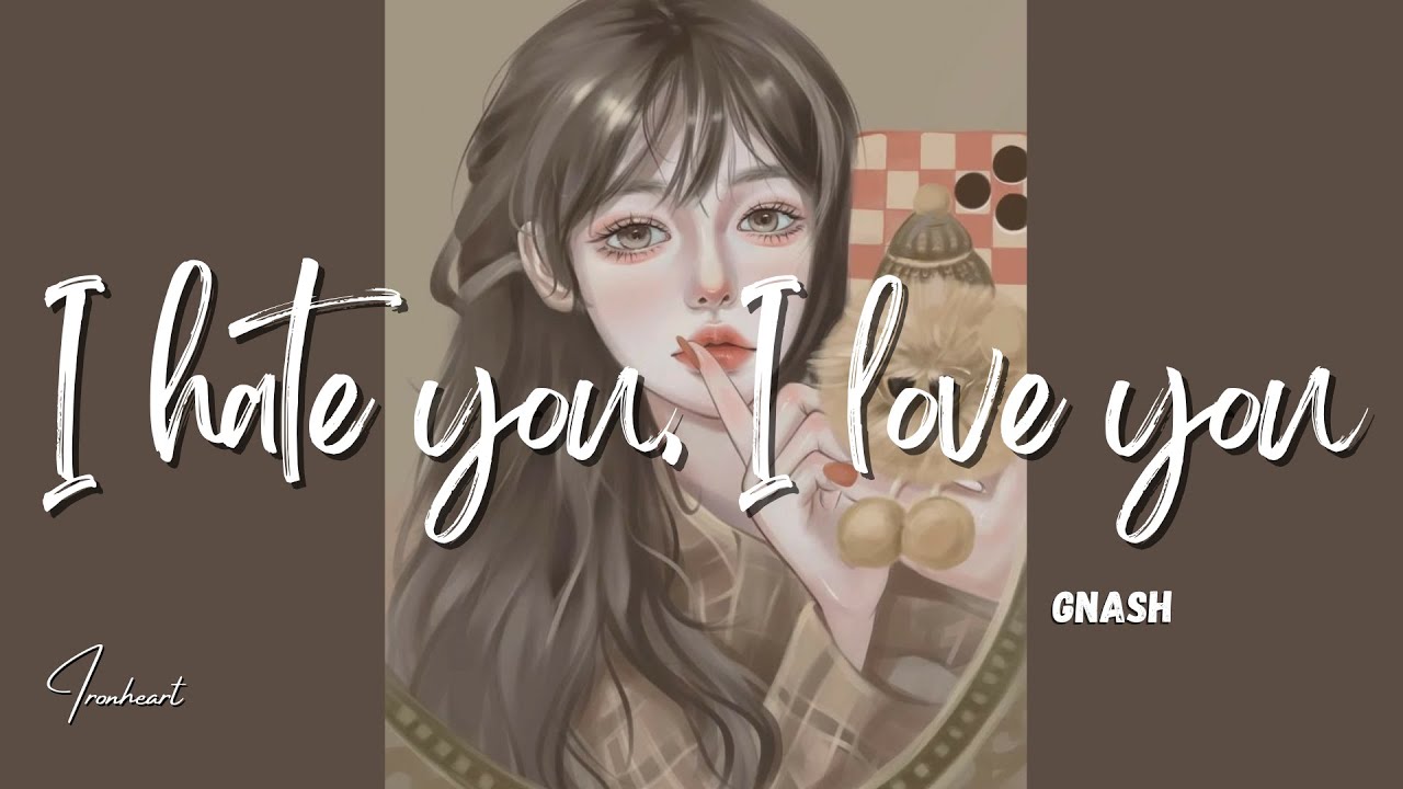 gnash - i hate you, i love you (Lyrics) ft. olivia o'brien - YouTube