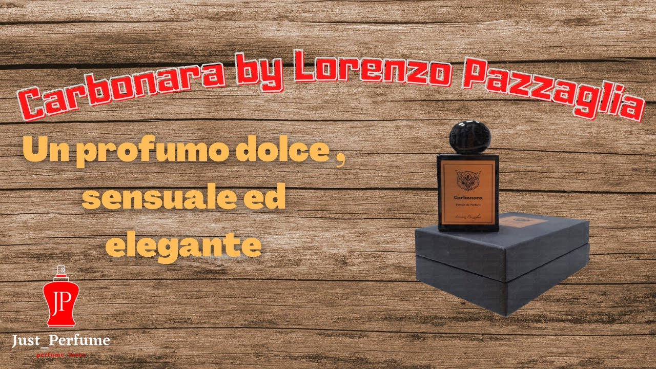 Lorenzo Pazzaglia - Carbonara | Profumo dolce e sensuale |Recensione -  YouTube