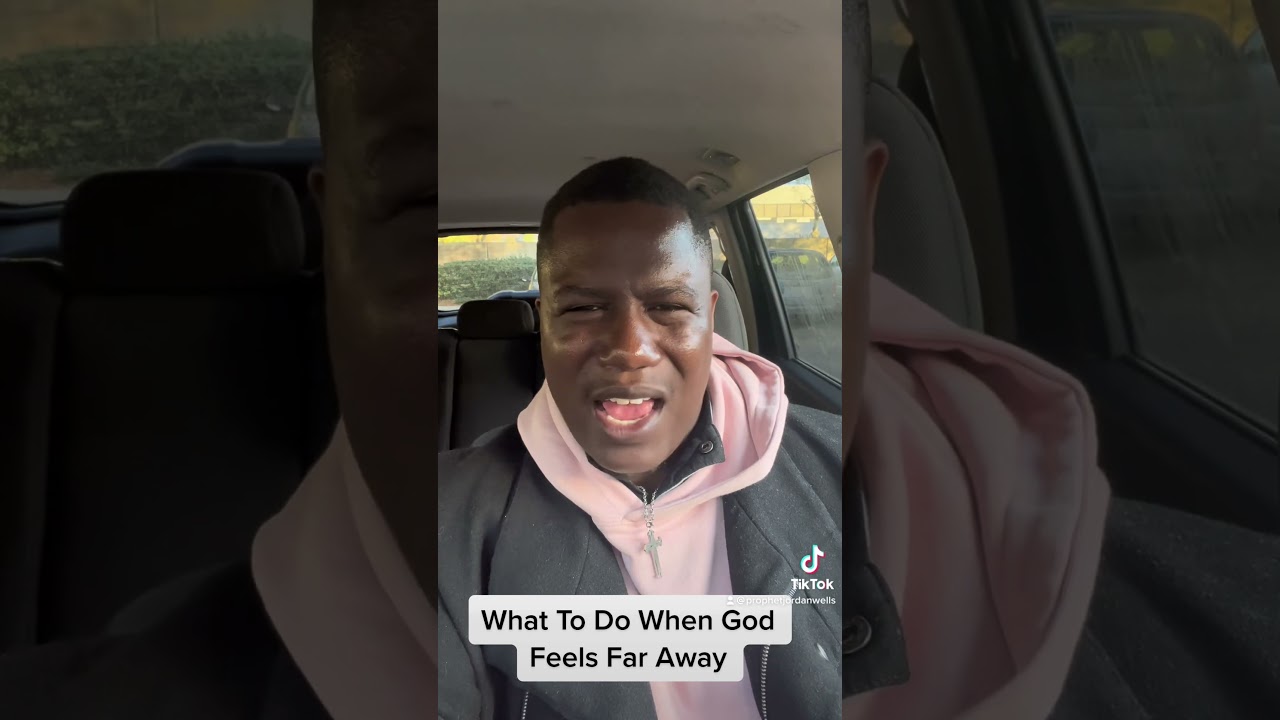 What To Do When God Feels Far Away 
