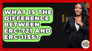 What Is The Difference Between ERC-721 And ERC-1155? - CryptoBasics360.com
