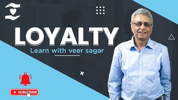 Loyalty  || Learn With Veer Sagar
