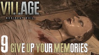 GIVE UP YOUR MEMORIES Resident Evil Village Gameplay Walkthrough Part 9