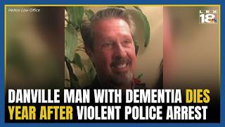 Celebrity Danville man with dementia dies more than year after violent police arrest at Walmart Net Worth