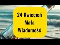 24 Kwiecień 💥Mała Wiadomość 🔥Tarot