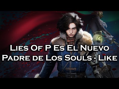 | Lies Of P ACABÓ con La FARSA de los Souls - Like | Análisis |