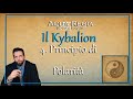 Il Kybalion: 4 - Principio di Polarità