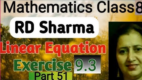 RD Sharma Solutions | Maths Class 8 RD Sharma | Chapter 9 Linear Equations | Ex-9.3 Q21| Part-51