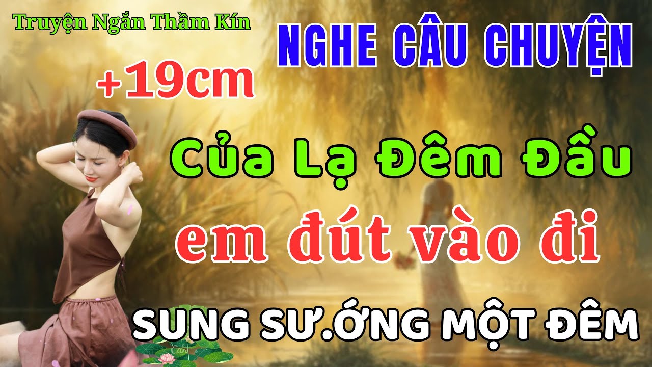 Truyện Đêm Khuya Dễ Ngủ 2026 | Đêm Đầu Nếm Của Lạ | Radio Thầm Kín
