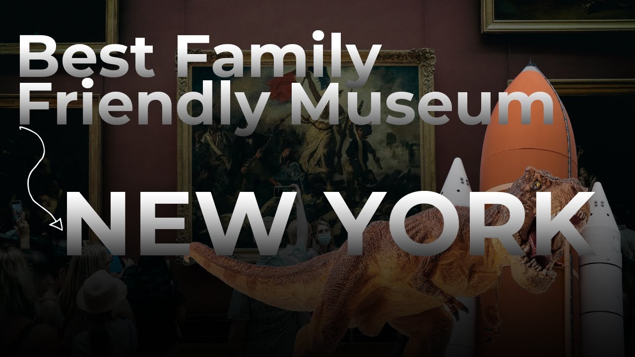 Best Family-Friendly Museums in NYC