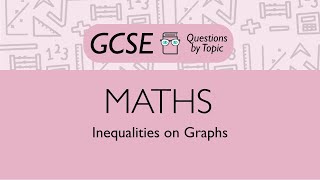 Inequalities on Graphs (Higher) - Q1 | Maths GCSE | PMT Education