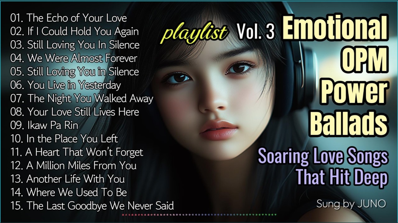 playlist |🎧 Vol.3 Emotional OPM Power Ballads, Soaring Love Songs That Hit Deep, Free Cafe BGM