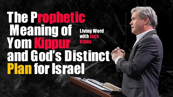 Prophetic Meaning of Yom Kippur and God’s Distinct Plan for Israel and the Church with Jack Hibbs