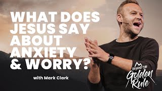 What Does Jesus Say About Anxiety & Worry?