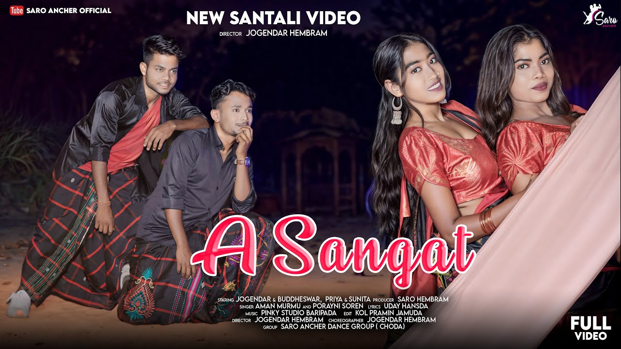 A SANGAT FULL VIDEO NEW SANTALI VIDEO SONG 2024  AMAN MURMU PORAYNI SOREN  JOGENDAR BUDDHESWAR