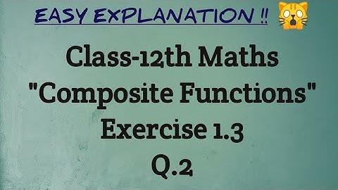 RBSE Class-12th Maths Chapter-1 "Composite Functions" Exercise 1.3 (Q.2) | Class-12th Ex 1.3 Q.2