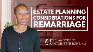 Estate Planning Considerations For Remarriage